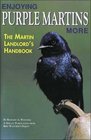 Enjoying Purple Martins More A Special Publication from Bird Watcher's Digest