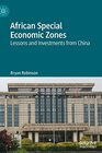 African Special Economic Zones Lessons and Investments from China