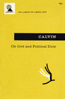 Calvin on God and Political Duty ed John T. McNeill