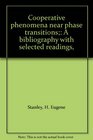Cooperative phenomena near phase transitions A bibliography with selected readings