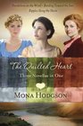 The Quilted Heart Omnibus Three Novellas in One Dandelions on the Wind Bending Toward the Sun and Ripples Along the Shore