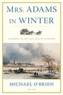 Mrs Adams in Winter A Journey in the Last Days of Napoleon