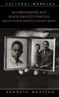 Autobiography and Black Identity Politics  Racialization in TwentiethCentury America