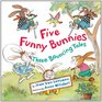 Five Funny Bunnies Three Bouncing Tales