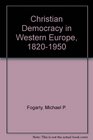 Christian Democracy in Western Europe 18201953