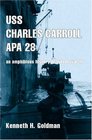 USS Charles Carroll APA28 An Amphibious History of World War II