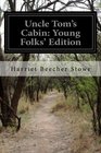 Uncle Tom's Cabin Young Folks' Edition