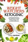 Weight Watchers Ketogenic The Magnificent Ketogenic Weight Watchers Guide To Rapid Weight Loss