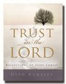 Trust in the Lord Reflections of Jesus Christ