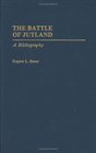 The Battle of Jutland A Bibliography
