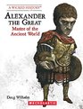 Alexander the Great (Revised Edition) (Wicked History (Hardcover))