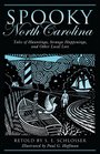 Spooky North Carolina Tales of Hauntings Strange Happenings and Other Local Lore