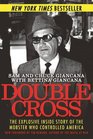 Double Cross The Explosive Inside Story of the Mobster Who Controlled America