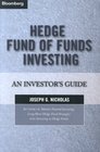 Hedge Fund of Funds Investing An Investor's Guide