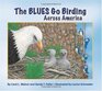 The Blues Go Birding Across America (The Blues Go Birding Series)