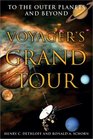 Voyager's Grand Tour To the Outer Planets and Beyond