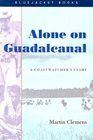 Alone on Guadalcanal A Coastwatcher's Story