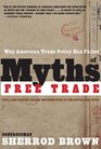 Myths of Free Trade Why American Trade Policy Has Failed Revised and Updated Edition