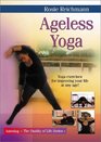 Ageless Yoga: Yoga Exercises for Improving Your Life at Any Age! (Quality of Life (Ideals))