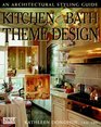 Kitchen and Bath Theme Design An Architectural Styling Guide