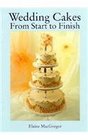 Wedding Cakes from Start to Finish