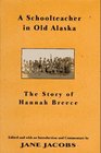 A Schoolteacher in Old Alaska The Story of Hannah Breece
