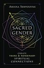 Sacred Gender Create Trans and Nonbinary Spiritual Connections