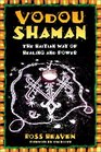 Vodou Shaman The Haitian Way of Healing and Power