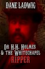 Dr HH Holmes and the Whitechapel Ripper