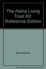 The Alpha Living Trust Kit Reference Edition