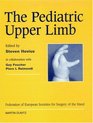 The Pediatric Upper Limb Published in association with the Federation of European Societies for Surgery of the Hand