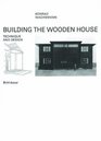 Building the Wooden House Technique and Design