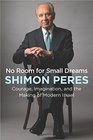 No Room for Small Dreams The Decisions that Made Israel Great