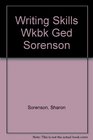 Writing Skills Wkbk Ged Sorenson