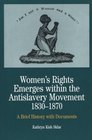 Women's Rights Emerges within the Anti-Slavery Movement, 1830-1870 : A Short History with Documents (The Bedford Series in History and Culture)