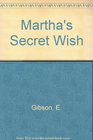 Martha's Secret Wish