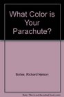 What Color Is Your Parachute 1985 A Practical Manual for Job Hunters and Career Changers