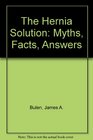 The Hernia Solution Myths Facts Answers
