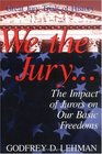 We the Jury The Impact of Jurors on Our Basic Freedoms  Great Jury Trials of History