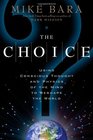 The Choice Using Conscious Thought and Physics of the Mind to Reshape the World