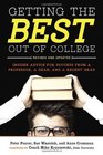 Getting the Best Out of College Revised and Updated Insider Advice for Success from a Professor a Dean and a Recent Grad