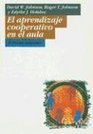 El Aprendizaje Cooperativo en el Aula / Cooperative Learning in the Classroom