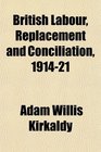 British Labour Replacement and Conciliation 191421