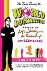 The Teen's Guide to World Domination Advice on Life Liberty and the Pursuit of Awesomeness