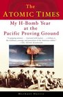 The Atomic Times My HBomb Year at the Pacific Proving Ground
