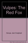 Vulpes The Red Fox