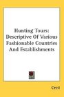 Hunting Tours Descriptive Of Various Fashionable Countries And Establishments