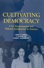 Cultivating Democracy Civic Environments and Political Socialization in America