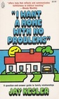 I Want a Home With No Problems