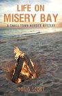 Life on Misery Bay A Small Town Murder Mystery